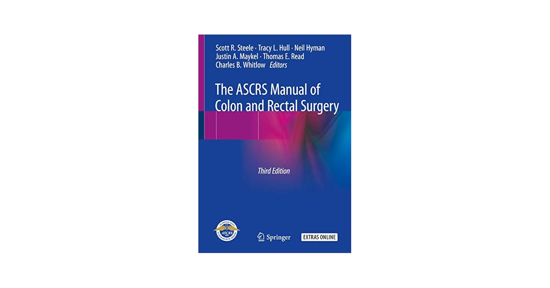 The ASCRS Manual of Colon and Rectal Surgery: 9783030011642